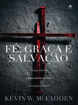 cover image of Fé, graça e salvação